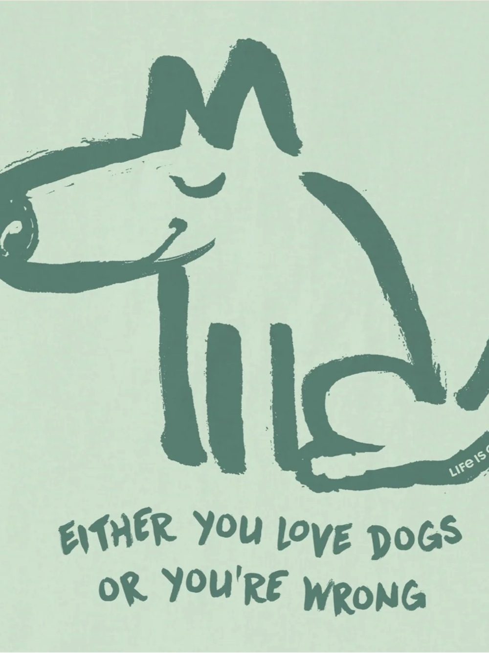 NWT Life Is Good ‘Either You Love Dogs or You're Wrong’ Short Sleeve Tee - Picture 3 of 13